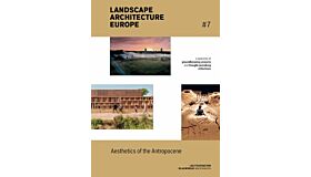 Landscape  Architecture Europe # 07 - Full of Life