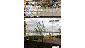 Jaarboek Landschapsarchitectuur en stedenbouw in Nederland 2025 Yearbook Landscape Architecture 2025