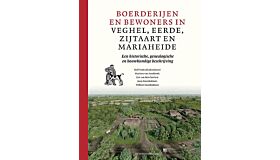 Boerderijen en bewoners in Veghel, Eerde, Zijtaart en Mariaheide