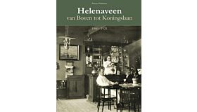Helenaveen - van Boven tot Koningslaan 1900 – 1925