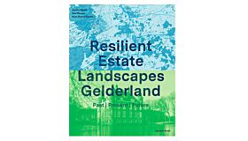Resilient Estate Landscape Gelderland - Past, Present, Future