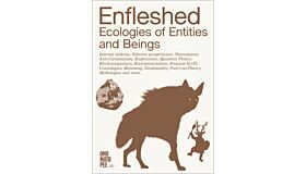 Enfleshed - Ecologies of Enteties and Beings