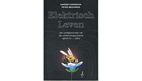 Elektrisch leven - De verbijsterende rol die elektromagnetisme speelt in ... alles