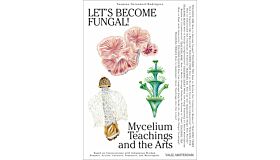 Let’s Become Fungal! - Mycelial Learning and the Arts