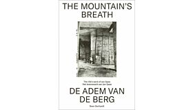 The Mountain's Breath / De adem van de berg - The Life's Work of Jan Spee