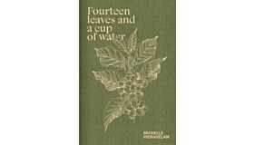 Fourteen Leaves and a Cup of Water