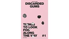 Things to Look For Along the Way #01 - Discarded Gums