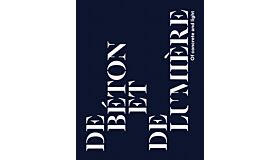 Olivier Roche - De béton et delumière / Of concrete and light