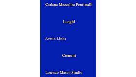 Carlana Mezzalira Pentimalli - Luoghi Comuni