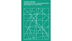 Staging Ground - infrastructures, performance, and bodies in movement