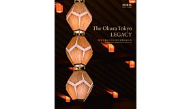 The Okura Tokyo Legacy -The Architecture Alongside History and the City