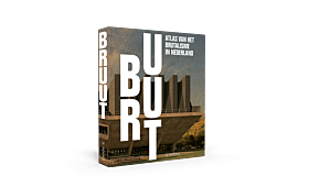 Bruut! - Atlas van het brutalisme in Nederland