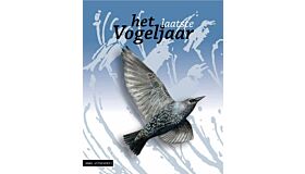 Het laatste vogeljaar - Hoogtepunten uit 70 jaar vogelnieuws en recent vogelonderzoek 