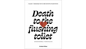 Death to the Flushing Toilet