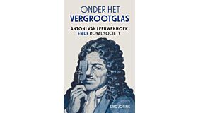 Onder het vergrootglas - Antoni van Leeuwenhoek en de Royal Society (December 2025)