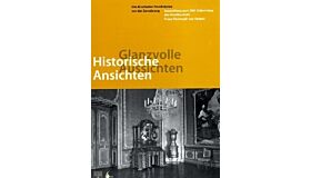 Historische Ansichten - Glanzvolle Aussichten