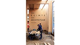 Meer ruimte voor architectuur: Over architectuur en bouwcultuur (vanaf 27 mei 2026)