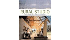 Rural Studio - Samuel Mockbee and an Architecture of Decency