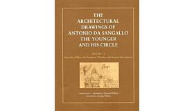 The Architectural Drawings of Antonio da Sangallo the Younger and His Circle, Vol. 2: Churches, Villas, the Pantheon, Tombs, and Ancient Inscriptions