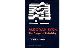 Aldo van Eyck - The Shape of Relativity