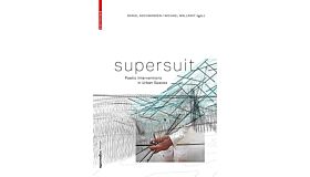 Supersuit - Poetic Interventions in Urban Spaces
