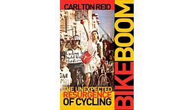 Bike Boom - The Unexpected Resurgence of Cycling