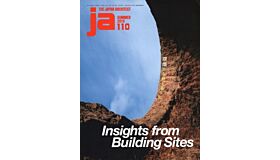 Japan Architect 110 - Insights From Building Sites