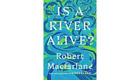 Is a River Alive?