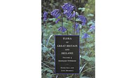 Flora of Great Britain and Ireland Volume 5: Butomaceae-Orchidaceae