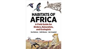 Habitats of Africa -  A Field Guide for Birders, Naturalists, and Ecologists 