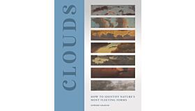 Clouds  - How to Identify Nature’s Most Fleeting Forms