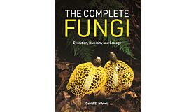 The Complete Fungi - Evolution, Diversity and Ecology