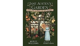 Jane Austen's Garden - A Botanical Tour of the Classic Novels