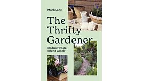 The Thrifty Gardener : Reduce waste, spend wisely