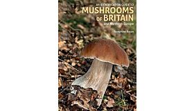 An Identification Guide to Mushrooms of Britain and Northern Europe