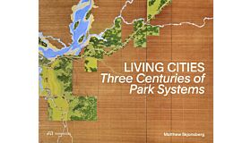 Living Cities - Three Centuries of Park Systems