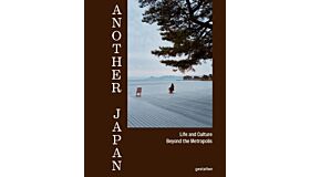 Another Japan - Life and Culture Beyond the Metropolis