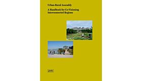 Urban-Rural Assembly - A Handbook for Co-Visioning Interconnected Regions