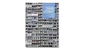 Vivienda Colectiva en Uruguay. 1933- 2020 (English edition)