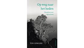 Op weg naar het heden -  Filosoferen over tijd en leven
