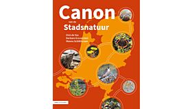 Canon van de Stadsnatuur - 50 karakteristieke soorten planten en dieren uit de stad (Nog niet verschenen)