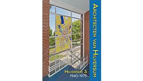 Architecten van Hilversum 3 - Wederopbouw en ruimtelijke ordening (1940-1975)
