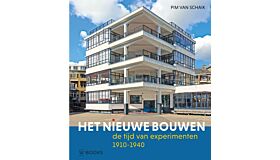 Het nieuwe bouwen - De tijd van experimenten 1910-1940 