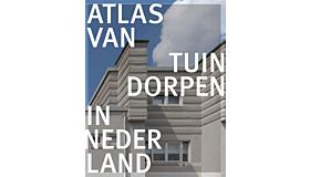 Atlas van Tuindorpen in Nederland