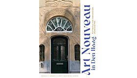Art Nouveau in Den Haag - Architectuur met internationale allure rond 1900
