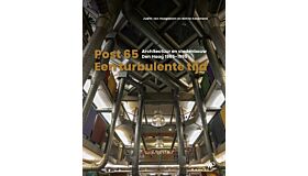 Post 65 – een turbulente tijd: Architectuur en stedenbouw Den Haag 1965-1995