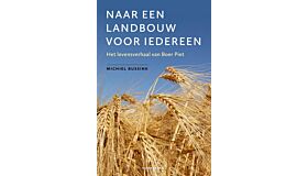 Naar een landbouw voor iedereen -  Het levensverhaal van boer Piet