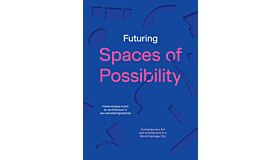 Futuring Spaces of Possibility - Contemporary Art and Architecture in a World Heritage City