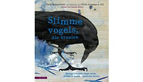 Slimme vogels, die kraaien - Knappe kauwen, rappe raven, gewiekste gaaien en eigenwijze eksters
