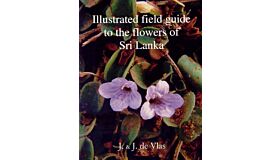 Illustrated Field Guide to the Flowers of Sri Lanka